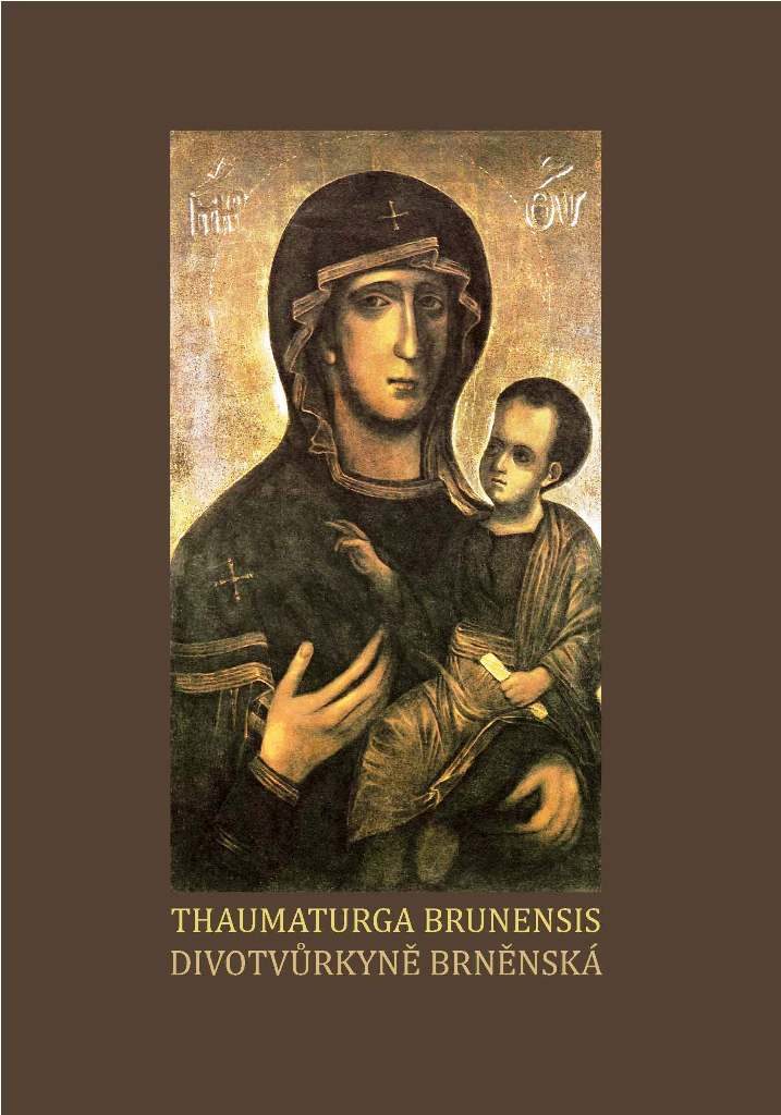 Thaumaturga Brunensis - Divotvůrkyně Brněnská 